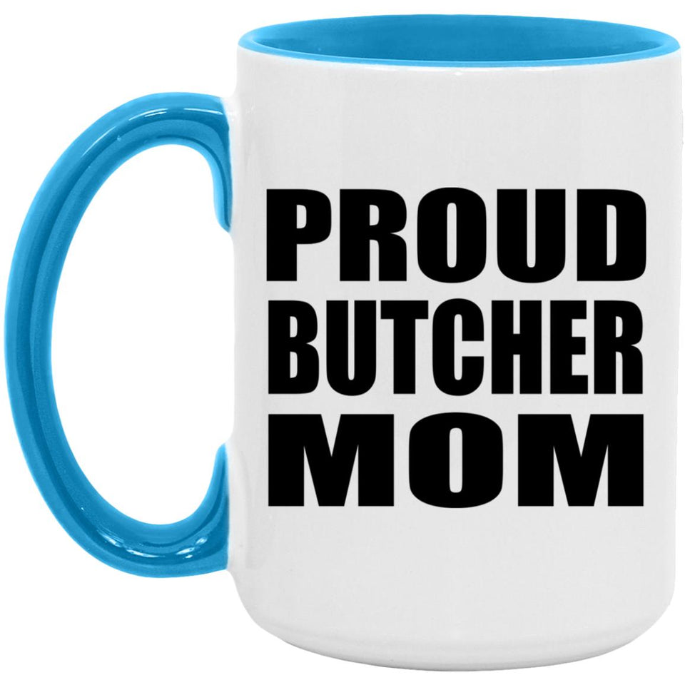Proud Butcher Mom - 15oz Accent Mug Blue