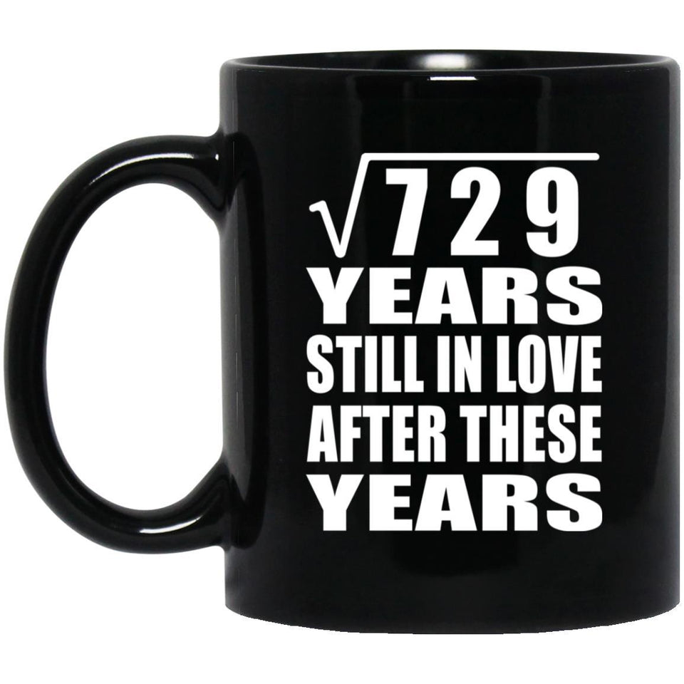 27th Anniversary Square Root of 729 Years Still In Love - 11oz Coffee Mug Black
