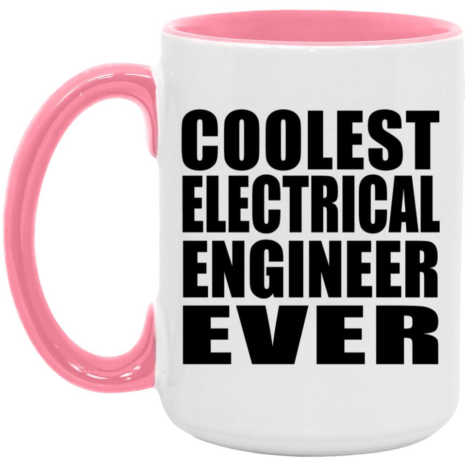 Coolest Electrical Engineer Ever - 15oz Accent Mug Pink