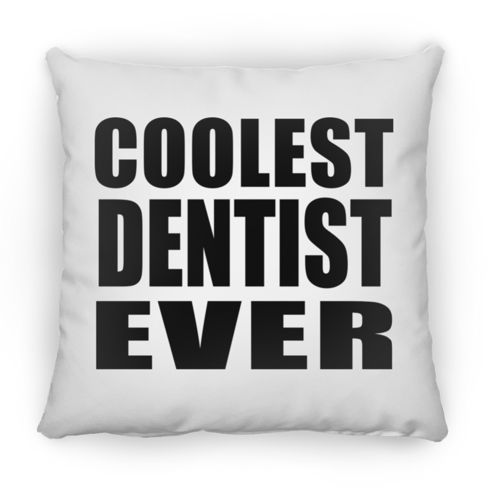 Coolest Dentist Ever - Throw Pillow