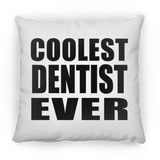 Coolest Dentist Ever - Throw Pillow