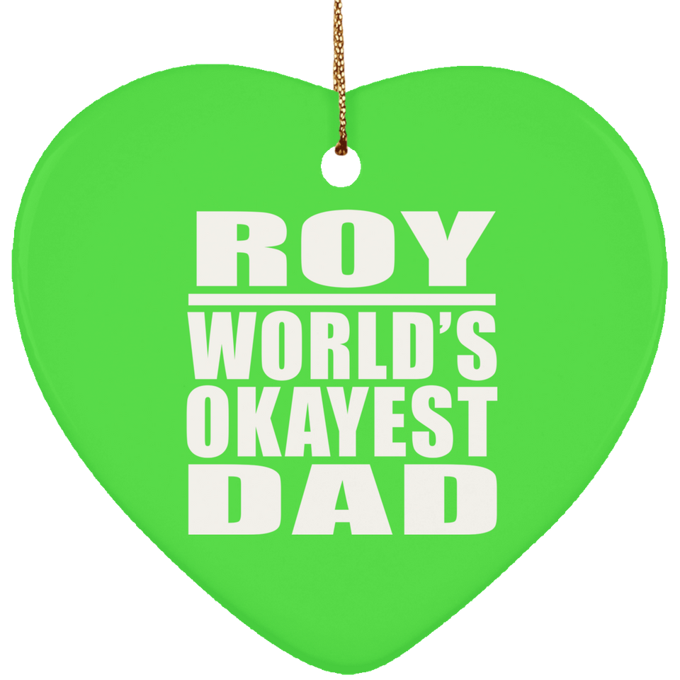 Roy World's Okayest Dad - Heart Ornament