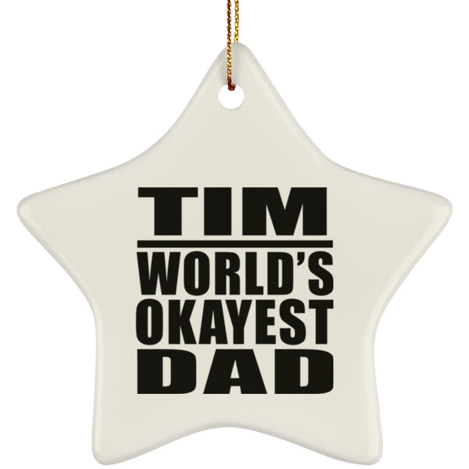 Tim World's Okayest Dad - Star Ornament