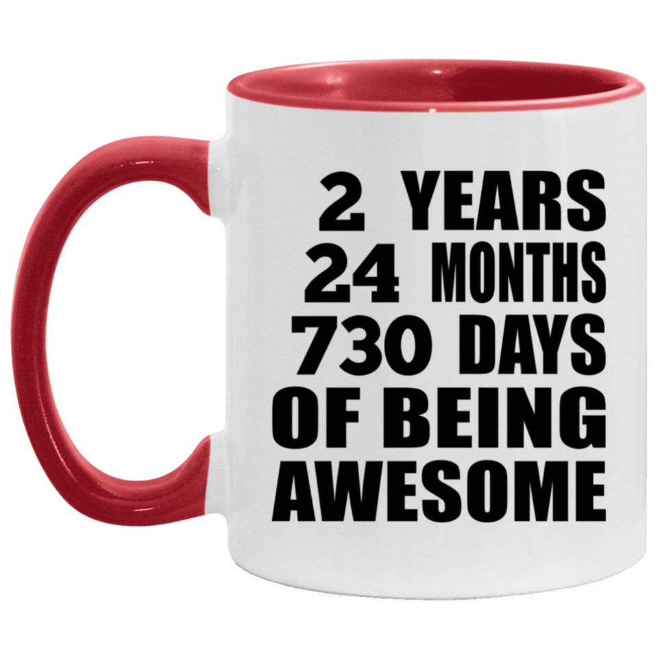 2nd Birthday 2 Years 24 Months 730 Days Of Awesome - 11oz Accent Mug Red