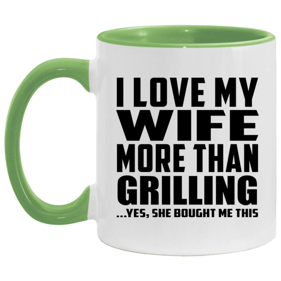 I Love My Wife More Than Grilling - 11oz Accent Mug Green