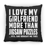 I Love My Girlfriend More Than Jigsaw Puzzles - Throw Pillow Black