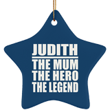 Judith The Mum The Hero The Legend - Star Ornament