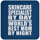 Skincare Specialist By Day World's Best Mom By Night - Drink Coaster
