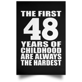 First 48 Years of Childhood Are The Hardest - Poster Portrait