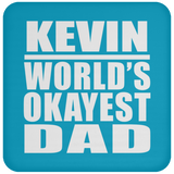 Kevin World's Okayest Dad - Drink Coaster
