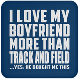 I Love My Boyfriend More Than Track And Field - Drink Coaster