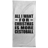 All I Want For Christmas Is More Cestoball - Hand Towel