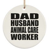 Dad Husband Animal Care Worker - Circle Ornament
