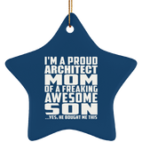 Proud Architect Mom Of Awesome Son - Star Ornament