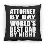 Attorney By Day World's Best Dad By Night - Throw Pillow Black