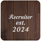 Recruiter Established Est. 2024 - Drink Coaster D