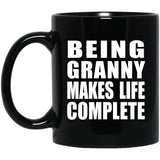 Being Granny Makes Life Complete - 11oz Coffee Mug Black
