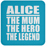 Alice The Mum The Hero The Legend - Drink Coaster