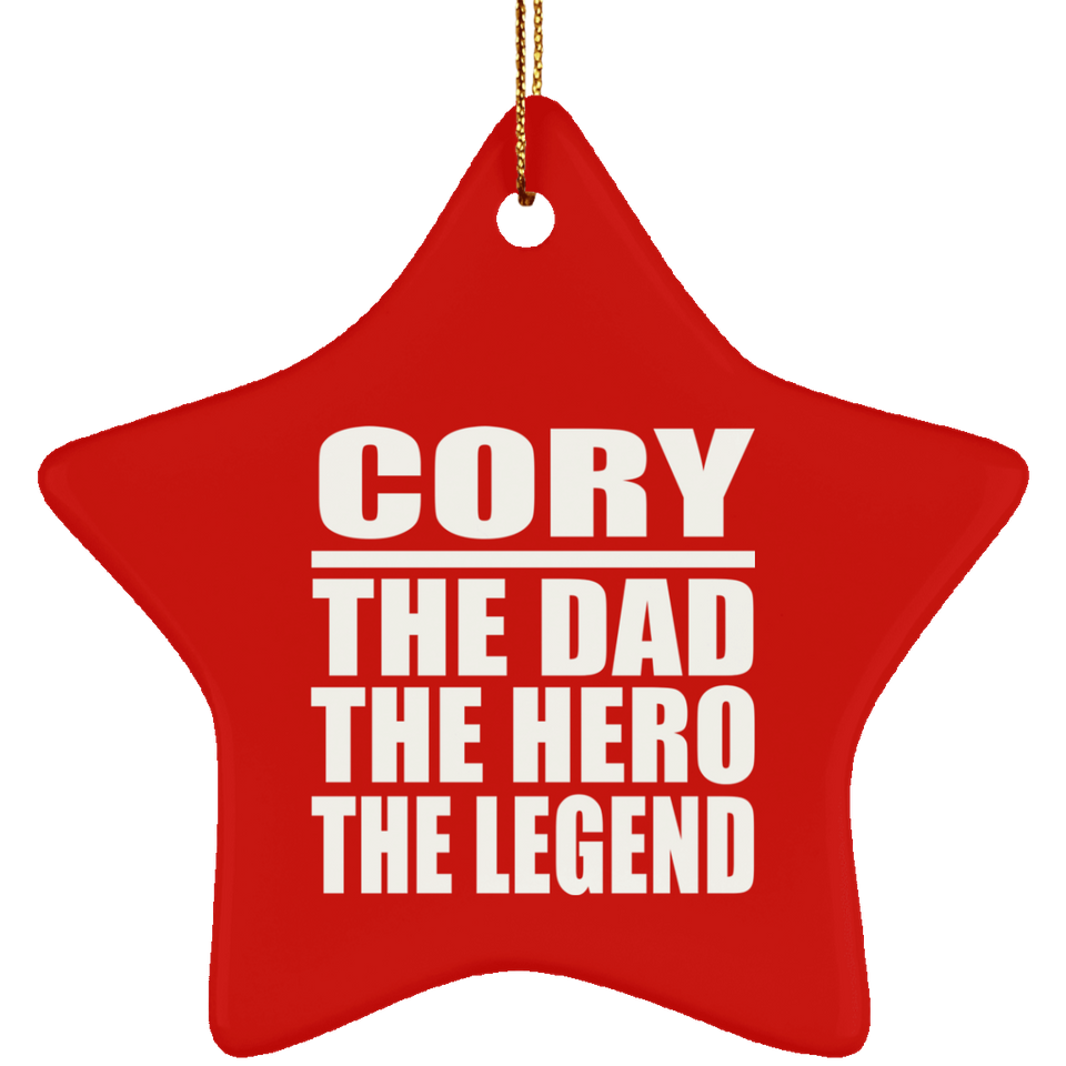 Cory The Dad The Hero The Legend - Star Ornament