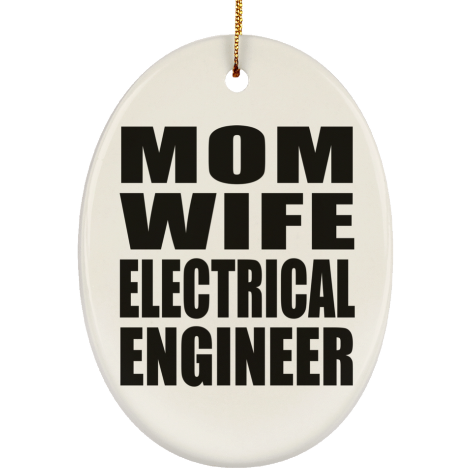 Mom Wife Electrical Engineer - Oval Ornament