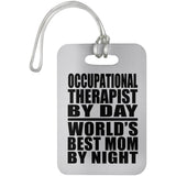 Occupational Therapist By Day World's Best Mom By Night - Luggage Bag Tag