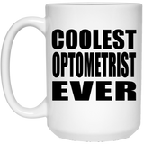 Coolest Optometrist Ever - 15 Oz Coffee Mug