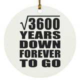 60th Anniversary Square Root of 3600 Years Down Forever To Go - Circle Ornament