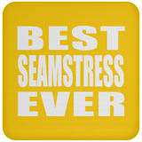 Best Seamstress Ever - Drink Coaster