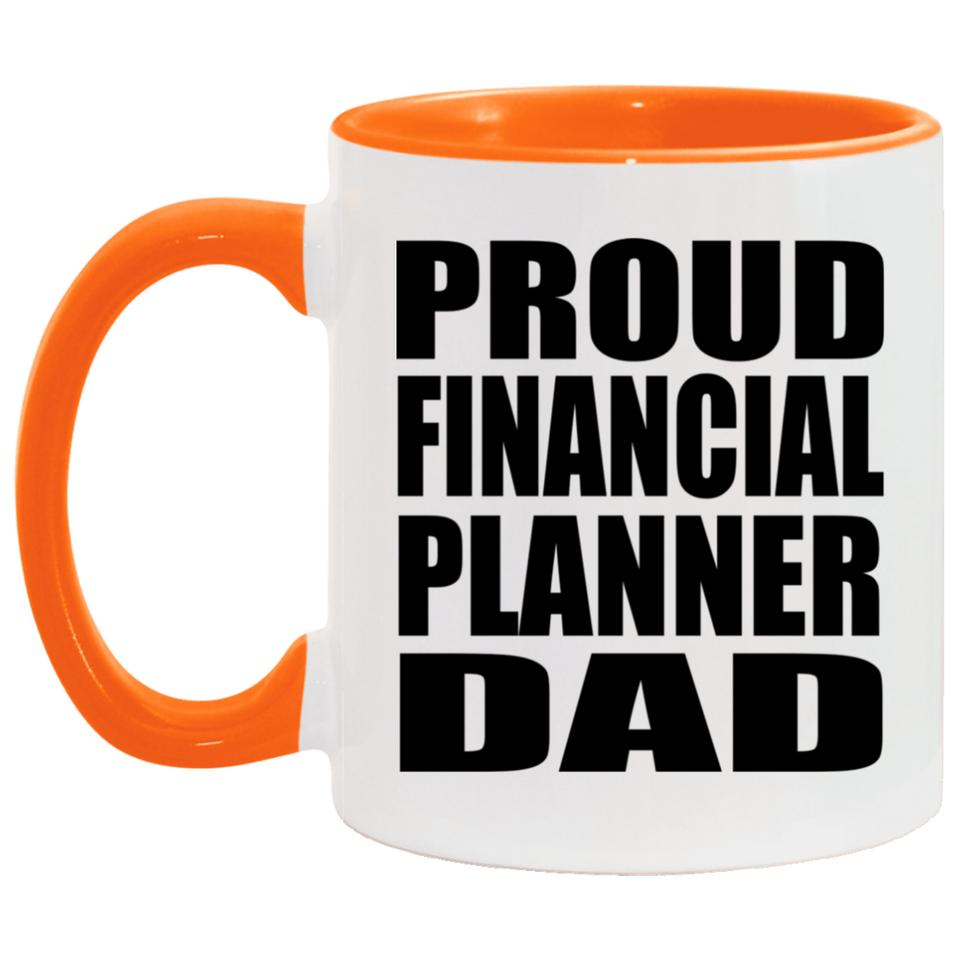 Proud Financial Planner Dad - 11oz Accent Mug Orange