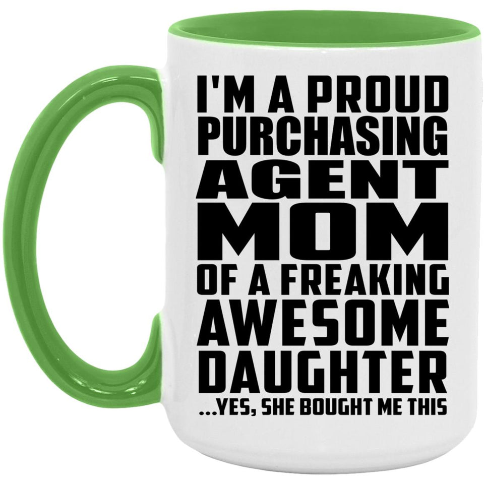 Proud Purchasing Agent Mom Of Awesome Daughter - 15oz Accent Mug Green