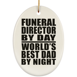 Funeral Director By Day World's Best Dad By Night - Oval Ornament