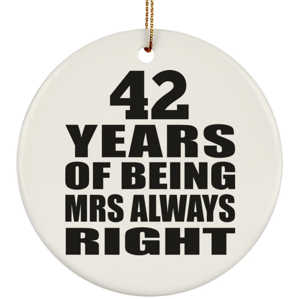 42nd Anniversary 42 Years of Being Mrs Always Right - Circle Ornament