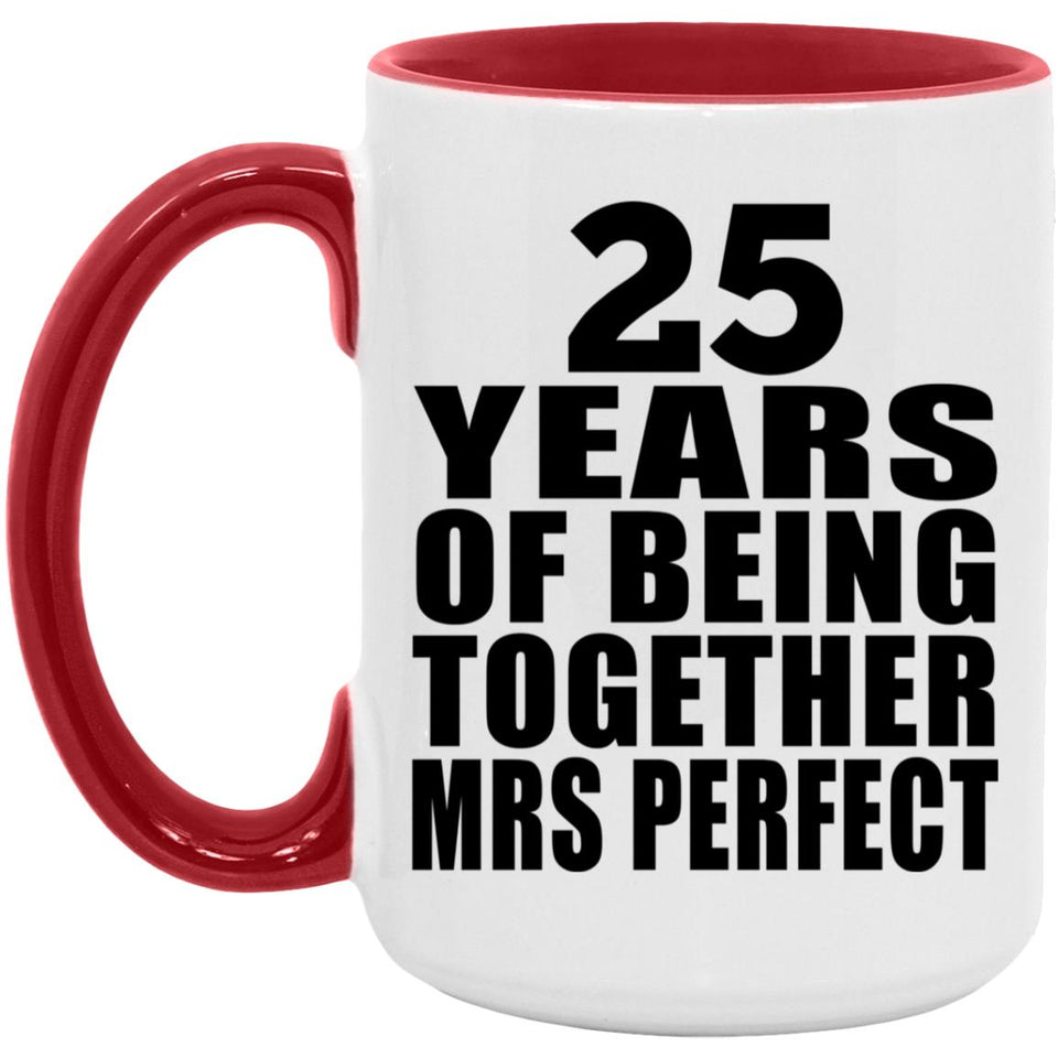 25th Anniversary 25 Years Of Being Mrs Perfect - 15oz Accent Mug Red