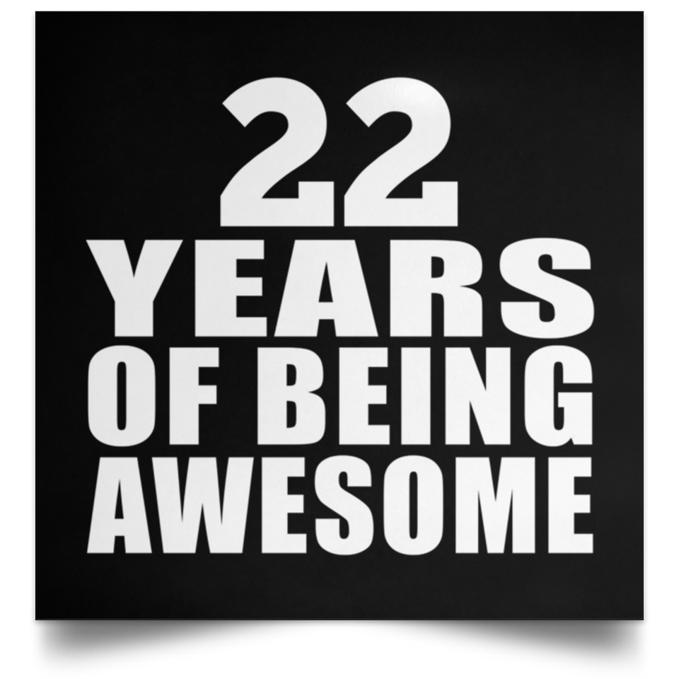 22nd Birthday 22 Years Of Being Awesome - Poster Square