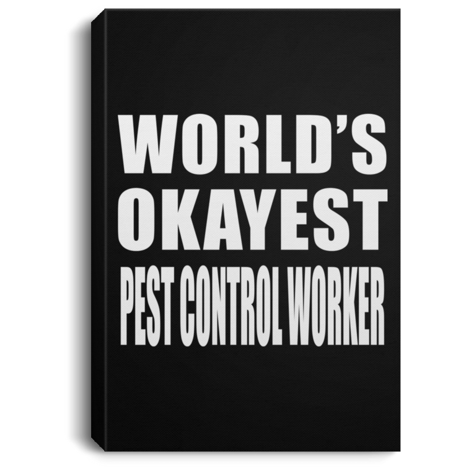 World's Okayest Pest Control Worker - Canvas Portrait