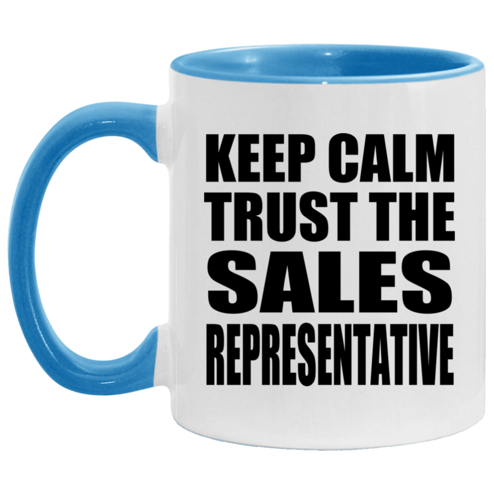 Keep Calm and Trust The Sales Representative - 11oz Accent Mug Blue