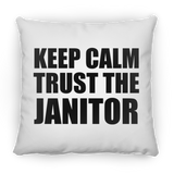 Keep Calm and Trust The Janitor - Throw Pillow