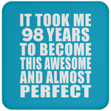 98th Birthday Took 98 Years To Become Awesome & Perfect - Drink Coaster