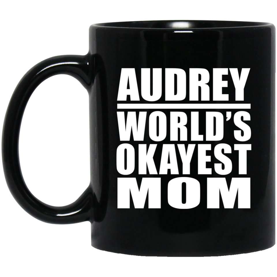 Audrey World's Okayest Mom - 11 Oz Coffee Mug Black