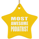 Most Awesome Podiatrist - Star Ornament