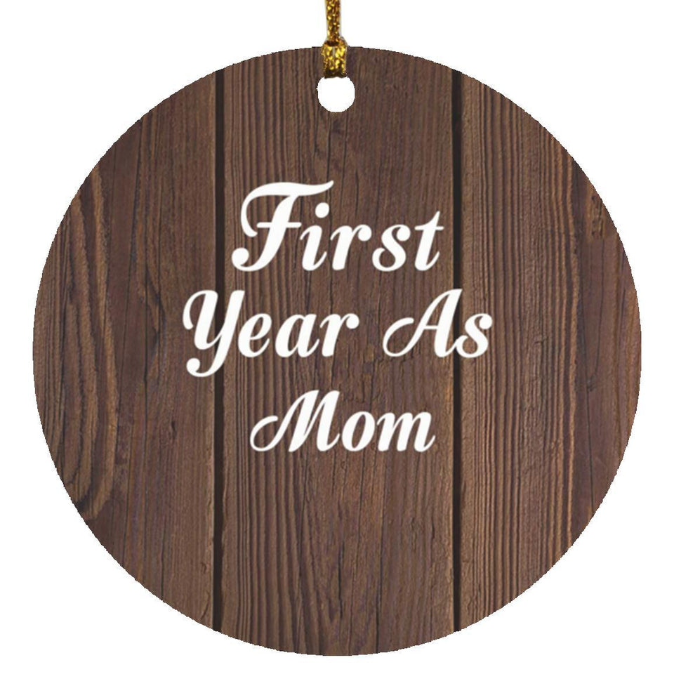 First Year As Mom - Circle Ornament D