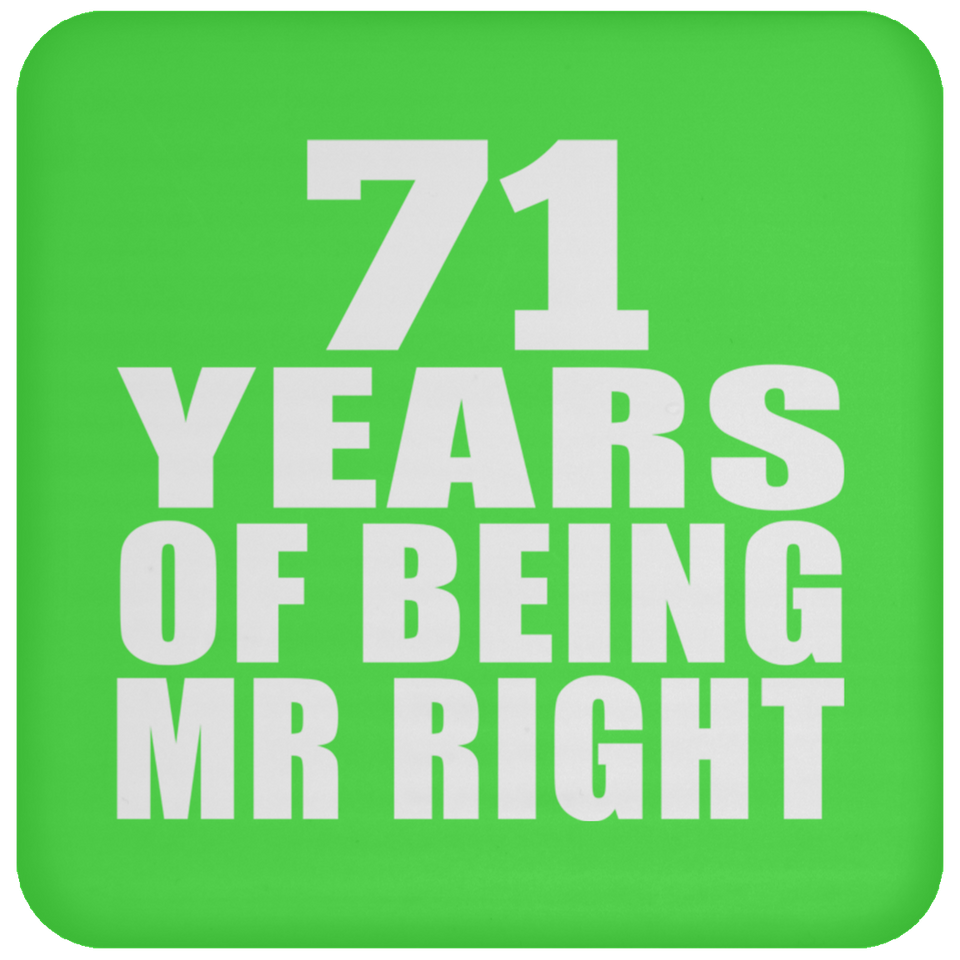 71st Anniversary 71 Years Of Being Mr Right - Drink Coaster