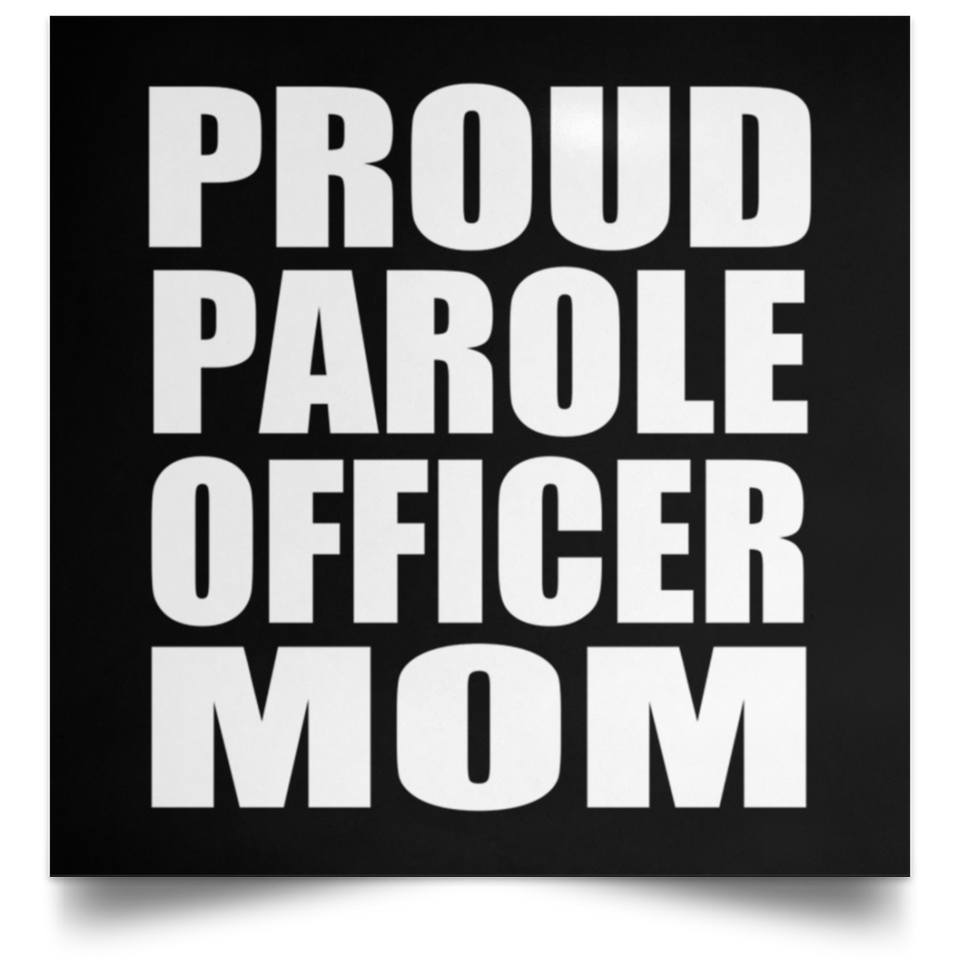 Proud Parole Officer Mom - Poster Square