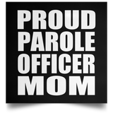 Proud Parole Officer Mom - Poster Square