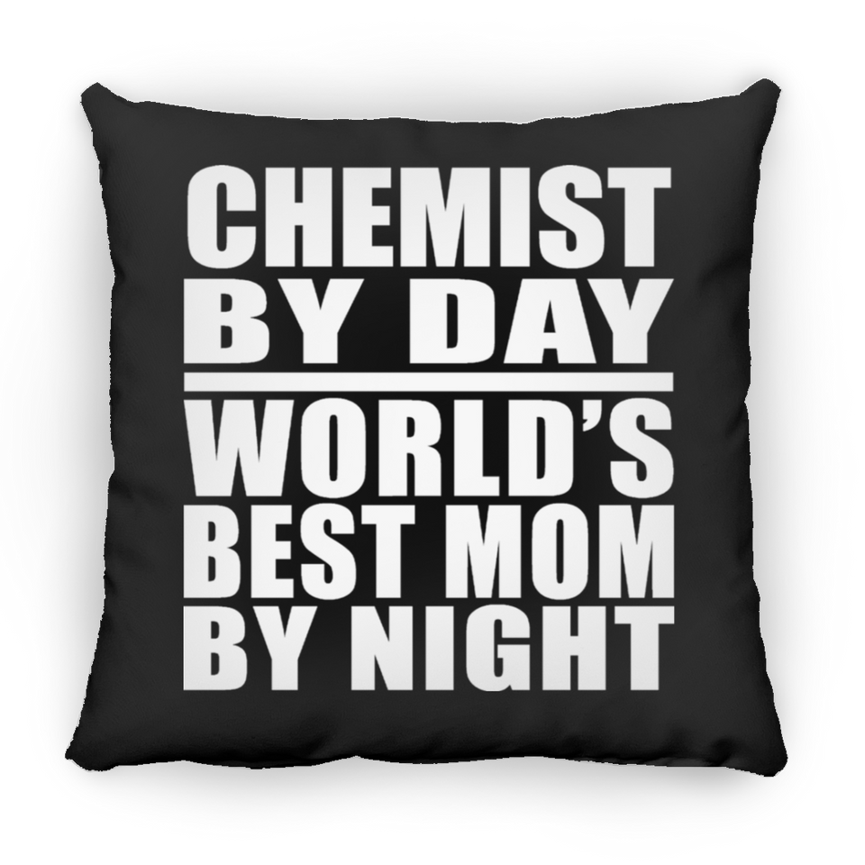 Chemist By Day World's Best Mom By Night - Throw Pillow Black