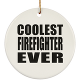 Coolest Firefighter Ever - Circle Ornament