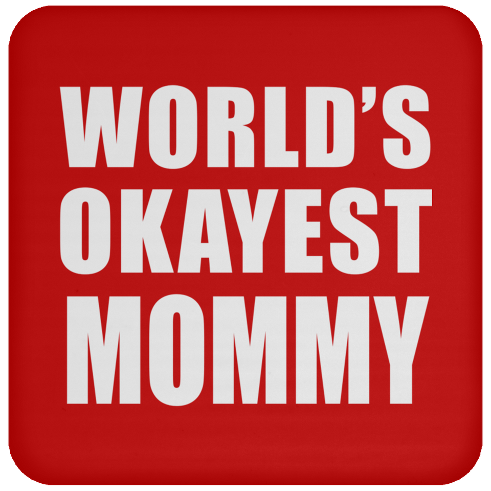 World's Okayest Mommy - Drink Coaster