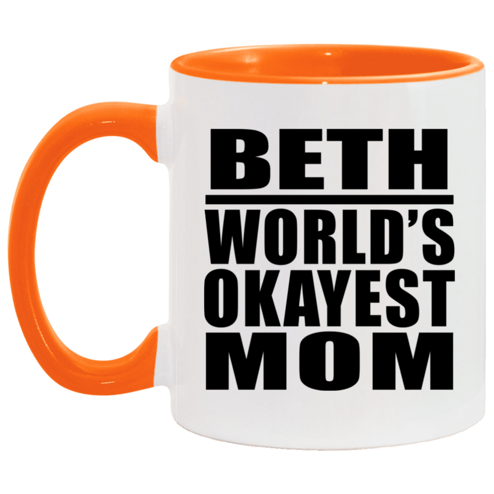 Beth World's Okayest Mom - 11oz Accent Mug Orange