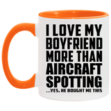 I Love My Boyfriend More Than Aircraft Spotting - 11oz Accent Mug Orange