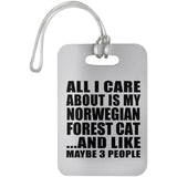 All I Care About Is My Norwegian Forest Cat - Luggage Bag Tag
